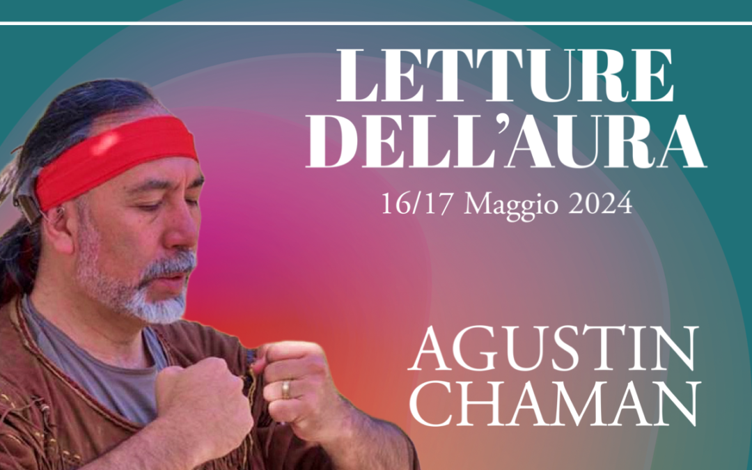 LETTURE DELL’AURA – CIVITAVECCHIA 📍AGUSTIN CHAMAN 16/17 MAGGIO